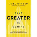 Your Greater Is Coming: Discover the Path to Your Bigger, Better, and Brighter Future - Paperback