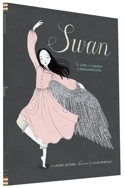 Swan: The Life and Dance of Anna Pavlova - Hardcover