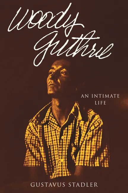 Woody Guthrie: An Intimate Life - Paperback