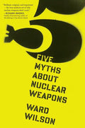 Five Myths about Nuclear Weapons - Paperback