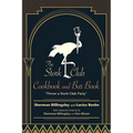 The Stork Club Cookbook and Bar Book: Throw a Stork Club Party - Paperback