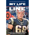 My Life on the Line: How the NFL Damn Near Killed Me and Ended Up Saving My Life - Hardcover