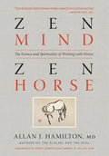 Zen Mind, Zen Horse: The Science and Spirituality of Working with Horses - Paperback