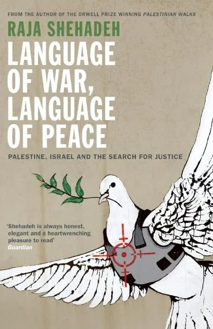 Language of War, Language of Peace: Palestine, Israel and the Search for Justice - Paperback