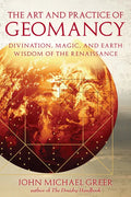 The Art and Practice of Geomancy: Divination, Magic, and Earth Wisdom of the Renaissance - Paperback