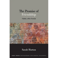 The Promise of Friendship: Fidelity within Finitude - Hardcover