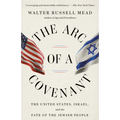 The Arc of a Covenant: The United States, Israel, and the Fate of the Jewish People - Paperback
