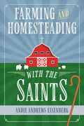 Farming and Homesteading with the Saints - Paperback