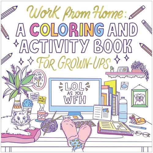 Work from Home: A Coloring and Activity Book for Grown-Ups (Lol as You Wfh) - Paperback