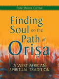 Finding Soul on the Path of Orisa: A West African Spiritual Tradition - Paperback