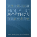 Holistic Bioethics - Paperback
