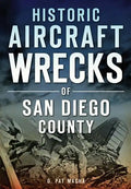 Historic Aircraft Wrecks of San Diego County - Paperback