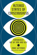 Altered States of Consciousness: Experiences Out of Time and Self - Hardcover