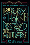 How Rory Thorne Destroyed the Multiverse - Paperback