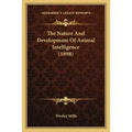 The Nature And Development Of Animal Intelligence (1898) - Paperback