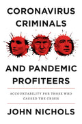 Coronavirus Criminals and Pandemic Profiteers: Accountability for Those Who Caused the Crisis - Hardcover