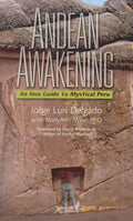 Andean Awakening: An Inca Guide to Mystical Peru - Paperback