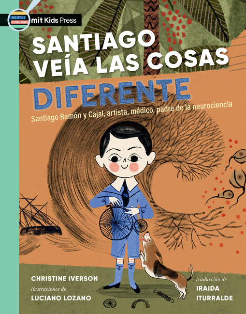 Santiago Veía Las Cosas Diferente: Santiago Ramón Y Cajal, Artista, Médico, Padre de la Neurociencia - Paperback