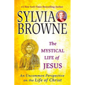 The Mystical Life of Jesus: An Uncommon Perspective on the Life of Christ - Paperback