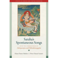 Saraha's Spontaneous Songs: With the Commentaries by Advayavajra and Moksakaragupta - Hardcover