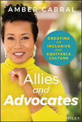 Allies and Advocates: Creating an Inclusive and Equitable Culture - Hardcover