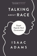 Talking about Race: Gospel Hope for Hard Conversations - Paperback
