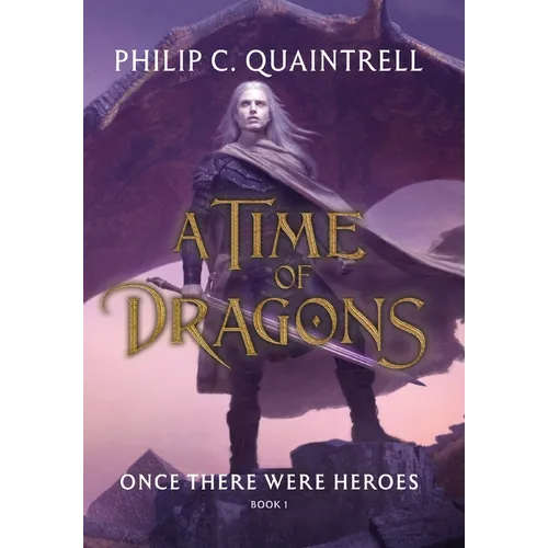 Once There Were Heroes: (A Time of Dragons: Book 1) - Hardcover