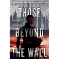 Those Beyond the Wall - Paperback