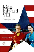 King Edward VIII: An American Life - Hardcover