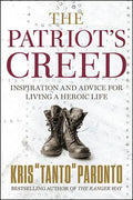 The Patriot's Creed: Inspiration and Advice for Living a Heroic Life - Hardcover