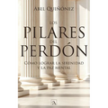 Los pilares del perdón: Cómo lograr la serenidad y La paz mental - Paperback