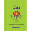A Little Bit of Reiki: An Introduction to Energy Medicine - Hardcover