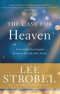 The Case for Heaven: A Journalist Investigates Evidence for Life After Death - Hardcover