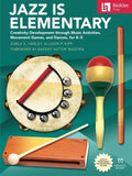 Jazz Is Elementary: Creativity Development Through Music Activities, Movement Games, and Dances for K-5 - Book with Online Video & Downloadable Teachi - Paperback