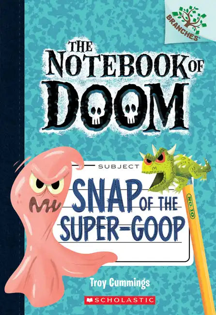 Snap of the Super-Goop: A Branches Book (the Notebook of Doom #10): Volume 1 - Paperback