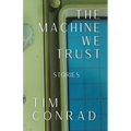 The Machine We Trust: Stories - Paperback