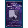 Your Inner Physician and You: Cranoiosacral Therapy and Somatoemotional Release - Paperback