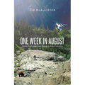 One Week In August: Stories From Search and Rescue in British Columbia - Paperback