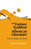 Fantasy Tradition in American Literature: From Irving to Le Guin - Hardcover
