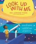 Look Up with Me: Neil Degrasse Tyson: A Life Among the Stars - Hardcover