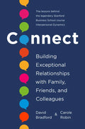 Connect: Building Exceptional Relationships with Family, Friends, and Colleagues - Hardcover