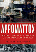 Appomattox: Victory, Defeat, and Freedom at the End of the Civil War - Paperback