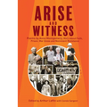 Arise and Witness: Poems by Anne Montgomery, RSCJ, About Faith, Prison, War Zones and Nonviolent Resistance - Paperback