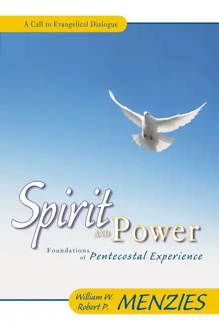 Spirit and Power: Foundations of Pentecostal Experience - Paperback