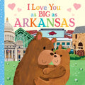 I Love You as Big as Arkansas - Board Book