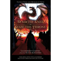 Bend the Knee or Seize the Throne: Leadership Lessons from the Seven Kingdoms - Paperback