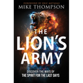 The Lion's Army: Discover the Ways of the Spirit for the Last Days - Paperback