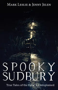 Spooky Sudbury: True Tales of the Eerie & Unexplained - Paperback