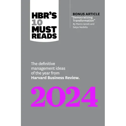 Hbr's 10 Must Reads 2024: The Definitive Management Ideas of the Year from Harvard Business Review (with Bonus Article Democratizing Transformat - Paperback