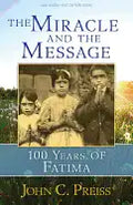 The Miracle and the Message: 100 Years of Fatima - Paperback